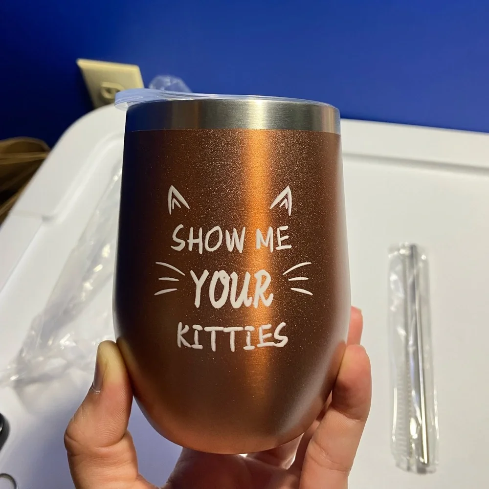 Small tumbler W/ Straw, says “Show me your Kitties”
